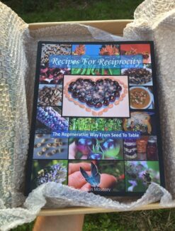 Recipes For Reciprocity : The Regenerative Way From Seed To Table (Softcover book)